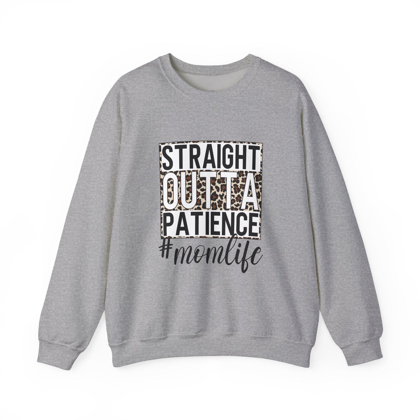 Straight Outta Patience Mom Life Crewneck Sweatshirt, Cozy Sweatshirt for Moms, Perfect Gift for Mother's Day, Casual Wear for Moms, Trendy