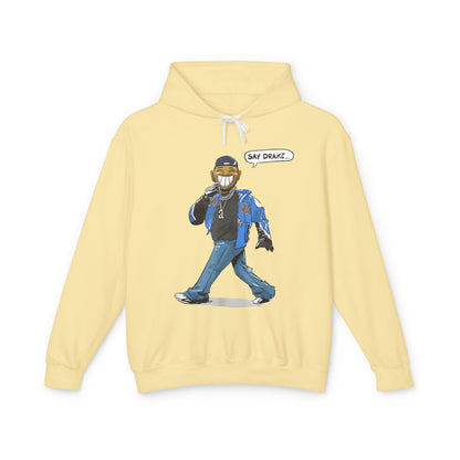 Say Drake Unisex Lightweight Hooded Sweatshirt, Comfy Hoodie for Music Lovers