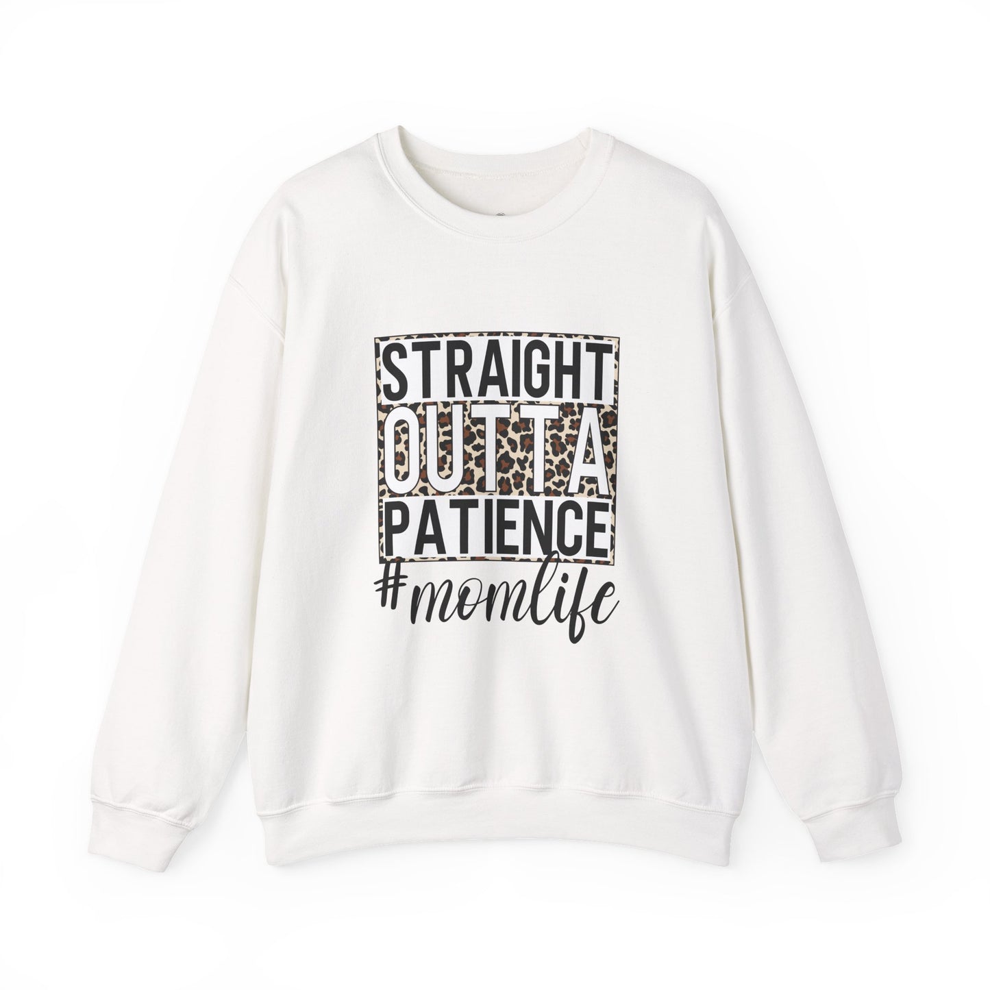 Straight Outta Patience Mom Life Crewneck Sweatshirt, Cozy Sweatshirt for Moms, Perfect Gift for Mother's Day, Casual Wear for Moms, Trendy