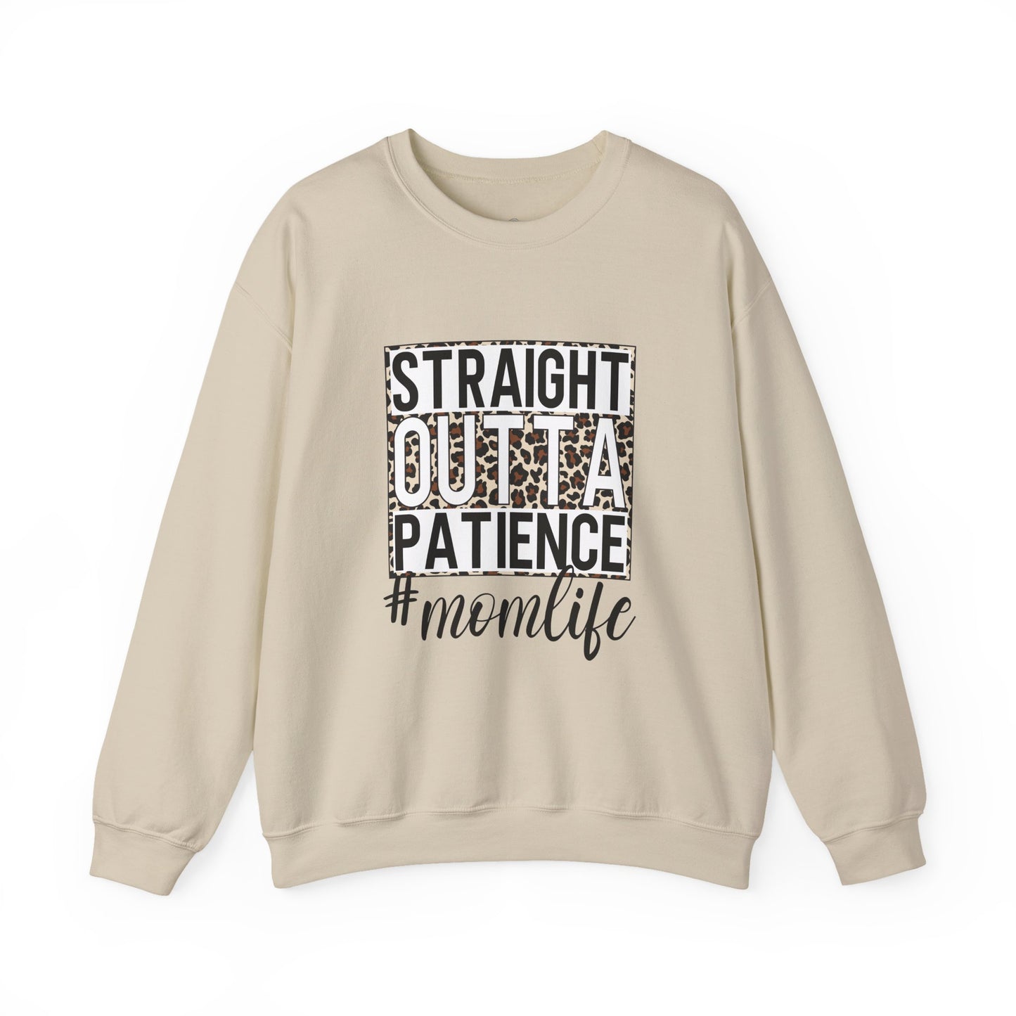 Straight Outta Patience Mom Life Crewneck Sweatshirt, Cozy Sweatshirt for Moms, Perfect Gift for Mother's Day, Casual Wear for Moms, Trendy